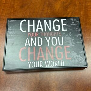 Change your thoughts and you change your world plaque!